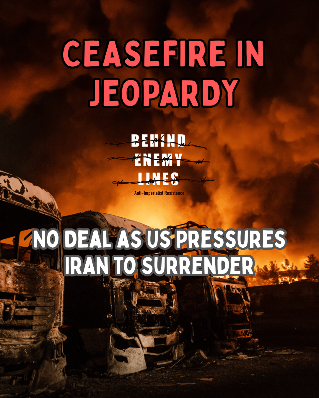 Ceasefire in Jeopardy: No Deal as US Pressures Iran to&nbsp;Surrender